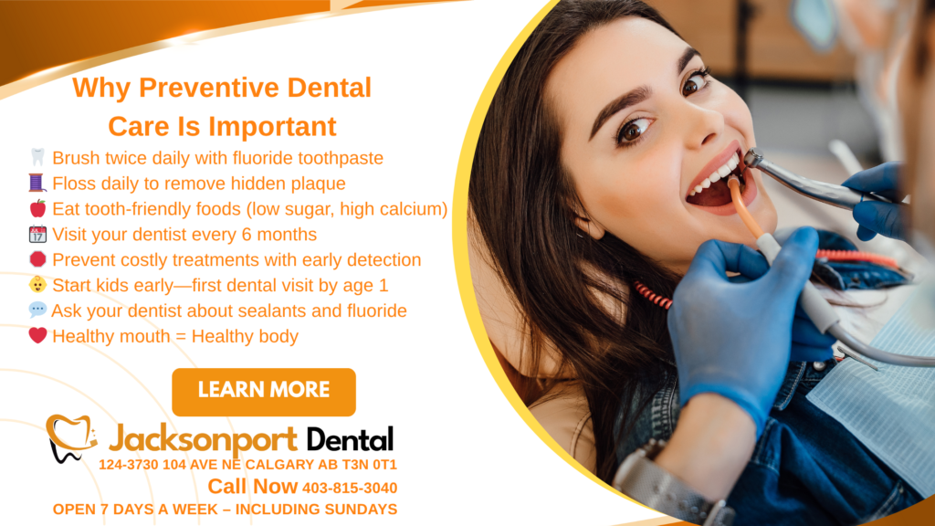 Discover the importance of preventive dental care at Jacksonport Dental in NE Calgary. Learn how regular check-ups, cleanings, and good oral habits can save your smile and your wallet!