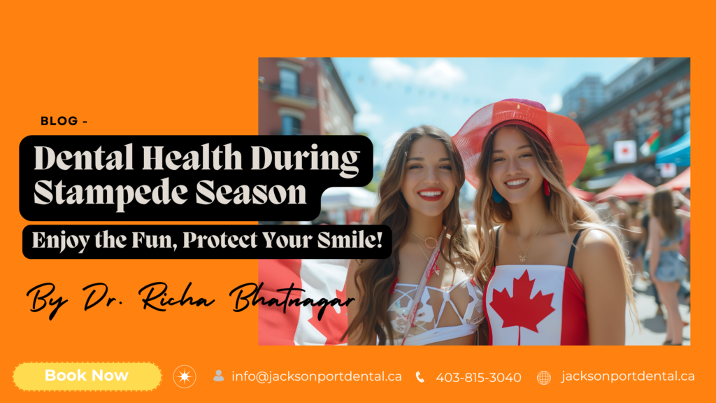 Dental Health During Stampede Season | Jacksonport Dental Calgary