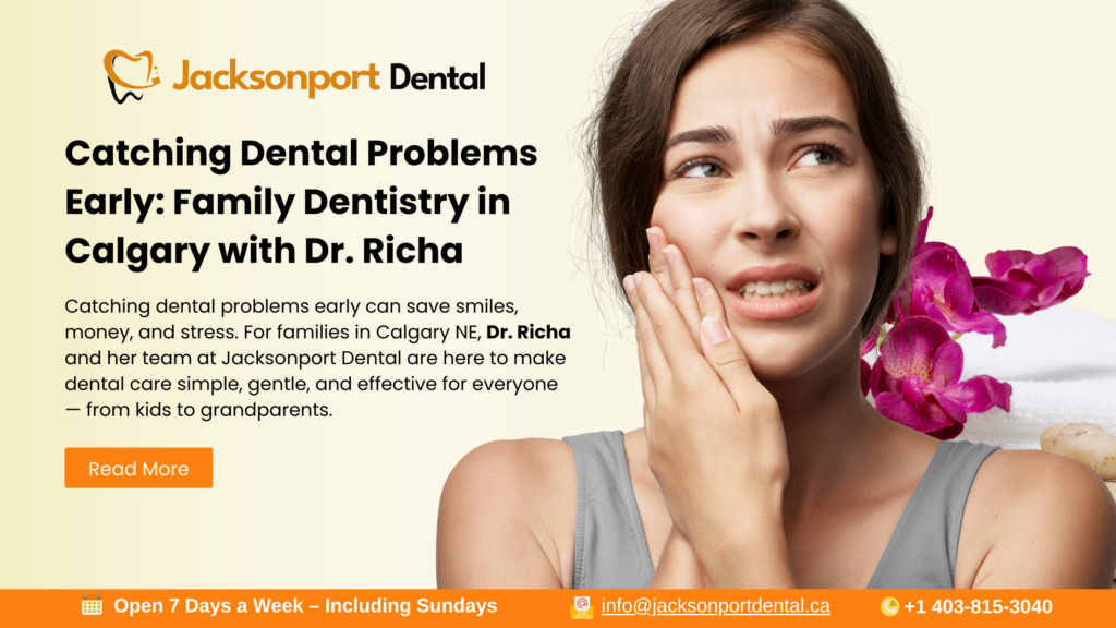 Catching-Dental-Problems-Early-Family-Dentistry-in-Calgary-with-Dr.-Richa