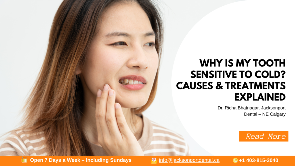 Why Is My Tooth Sensitive to Cold? Causes & Treatments Explained