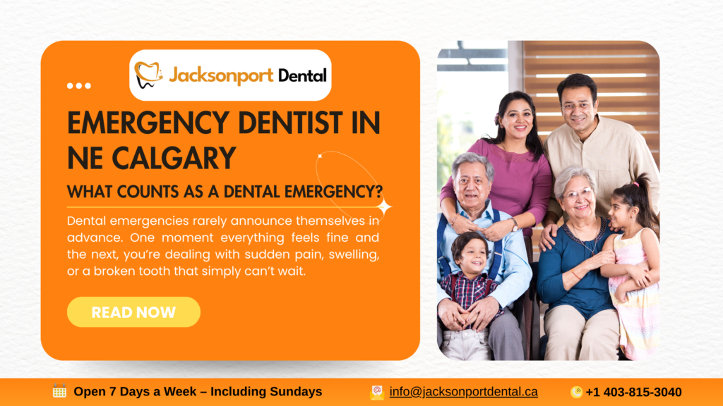 Emergency Dentist in NE Calgary: What Counts as a Dental Emergency?