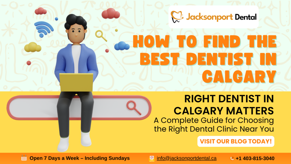 How to Find the Best Dentist in Calgary
