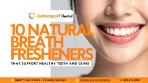 10 Natural Breath Fresheners for Better Oral Health in Calgary