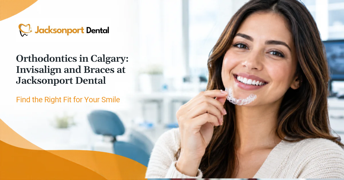 Orthodontics Calgary | Invisalign & Braces – Jacksonport Dental